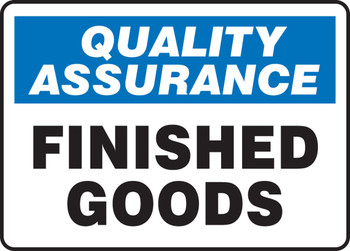Quality Assurance Safety Sign: Finished Goods 10" x 14" Plastic 1/Each - MQTL924VP