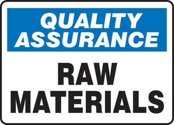 Quality Assurance Safety Sign: Raw Materials 10" x 14" Plastic 1/Each - MQTL927VP