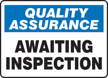 Quality Assurance Safety Sign: Awaiting Inspection 7" x 10" Dura-Plastic 1/Each - MQTL932XT