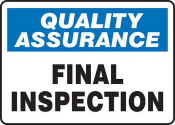 Quality Assurance Safety Sign: Final Inspection 7" x 10" Adhesive Dura-Vinyl 1/Each - MQTL934XV