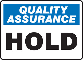 Quality Assurance Safety Sign: Hold 7" x 10" Accu-Shield 1/Each - MQTL936XP