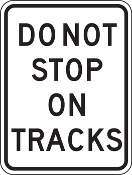 Rail Sign: Do Not Stop On Tracks 30" x 24" DG High Prism 1/Each - MR88DP