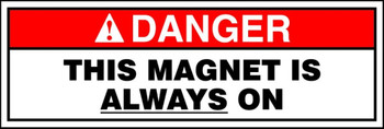 ANSI Danger Safety Sign: This Magnet Is Always On 4" x 12" Aluminum 1/Each - MRAD144VA