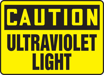 OSHA Caution Safety Sign: Ultraviolet Light 10" x 14" Dura-Plastic 1/Each - MRAD607XT