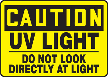 OSHA Caution Safety Sign: UV Light - Do Not Look Directly At Light 10" x 14" Adhesive Dura-Vinyl 1/Each - MRAD609XV