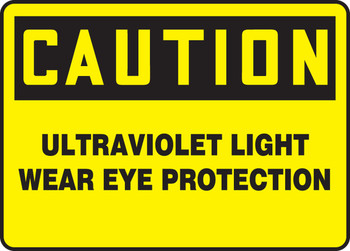 OSHA Caution Safety Sign: Ultraviolet Light - Wear Eye Protection 10" x 14" Adhesive Vinyl 1/Each - MRAD629VS