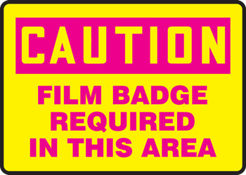 OSHA Caution Safety Sign: Film Badge Required In This Area 10" x 14" Dura-Fiberglass 1/Each - MRAD646XF