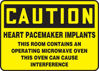OSHA Caution Safety Sign: Heart Pacemaker Implants - This Room Contains An Operating Microwave Oven - This Oven Can Cause Interference 10" x 14" Aluminum 1/Each - MRAD648VA