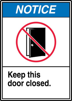 ANSI Notice Safety Sign: Keep This Door Closed 10" x 7" Dura-Plastic 1/Each - MRBR806XT