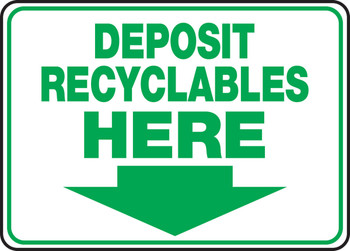 Safety Signs: Deposit Recyclables Here 10" x 14" Dura-Plastic 1/Each - MRCY501XT