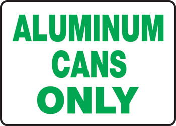 Safety Signs: Aluminum Cans Only 10" x 14" Dura-Plastic 1/Each - MRCY504XT