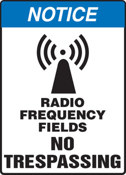 OSHA Notice Safety Sign: Radio Frequency Fields - No Trespassing 14" x 10" Adhesive Vinyl 1/Each - MRFQ802VS