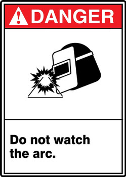 ANSI Danger Safety Sign: Do Not Watch The Arc. 14" x 10" Adhesive Vinyl 1/Each - MRLD003VS