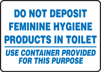 Safety Sign: Do Not Deposit Feminine Hygiene Products In Toilet 10" x 14" Adhesive Dura-Vinyl 1/Each - MRST504XV