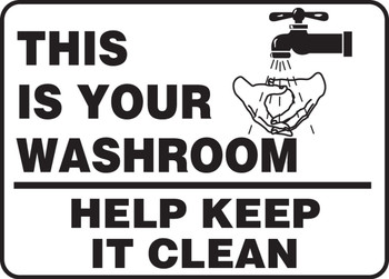 Safety Sign: This Is Your Washroom - Help Keep It Clean 10" x 14" Aluminum 1/Each - MRST549VA