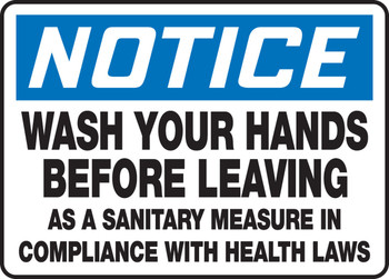 OSHA Notice Safety Sign: Wash Your Hands Before Leaving As A Sanitary Measure In Compliance With Health Laws 10" x 14" Dura-Plastic 1/Each - MRST802XT