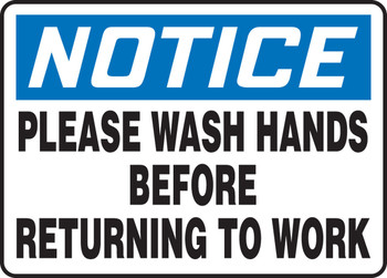 OSHA Notice Safety Sign: Please Wash Hands Before Returning To Work 10" x 14" Plastic / - MRST807VP