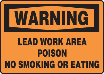 OSHA Warning Safety Sign: Lead Work Area - Poison - No Smoking Or Eating 10" x 14" Aluminum 1/Each - MSMK027VA