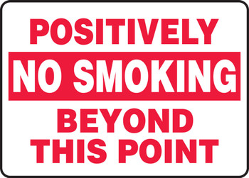 Safety Sign: Positively No Smoking Beyond This Point 10" x 14" Adhesive Vinyl 1/Each - MSMK562VS