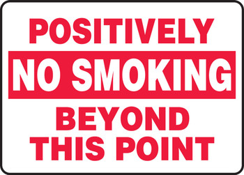 Safety Sign: Positively No Smoking Beyond This Point 10" x 14" Dura-Fiberglass 1/Each - MSMK562XF