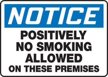 OSHA Notice Smoking Control Sign: Positively No Smoking Allowed On The Premises 10" x 14" Dura-Fiberglass 1/Each - MSMK803XF