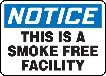 OSHA Notice Safety Sign: This Is A Smoke Free Facility 10" x 14" Aluminum / - MSMK849VA
