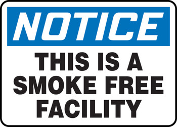 OSHA Notice Safety Sign: This Is A Smoke Free Facility 10" x 14" Dura-Plastic 1/Each - MSMK849XT