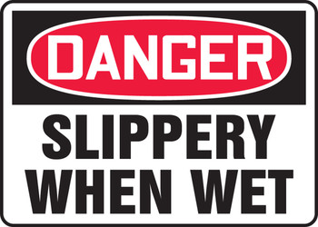 OSHA Danger Safety Sign: Slippery When Wet 10" x 14" Dura-Plastic 1/Each - MSTF104XT