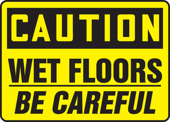 OSHA Caution Safety Sign: Wet Floors - Be Careful 10" x 14" Aluma-Lite 1/Each - MSTF600XL