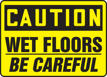 OSHA Caution Safety Sign: Wet Floors - Be Careful 10" x 14" Dura-Plastic 1/Each - MSTF600XT