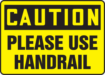 OSHA Caution Safety Sign: Please Use Handrail 10" x 14" Adhesive Vinyl 1/Each - MSTF603VS