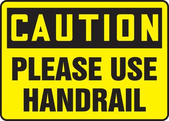 OSHA Caution Safety Sign: Please Use Handrail 10" x 14" Dura-Plastic 1/Each - MSTF603XT