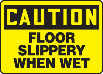 OSHA Caution Safety Sign: Floor Slippery When Wet 10" x 14" Dura-Fiberglass 1/Each - MSTF610XF