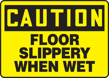 OSHA Caution Safety Sign: Floor Slippery When Wet 10" x 14" Adhesive Dura-Vinyl 1/Each - MSTF610XV