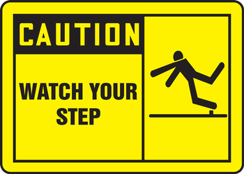 OSHA Caution Safety Sign: Watch Your Step 7" x 10" Adhesive Dura-Vinyl 1/Each - MSTF613XV