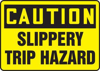 OSHA Caution Safety Sign: Slippery Trip Hazard 10" x 14" Plastic 1/Each - MSTF614VP