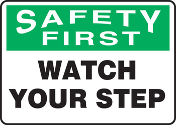 OSHA Safety First Safety Sign: Watch Your Step 7" x 10" Adhesive Vinyl 1/Each - MSTF902VS