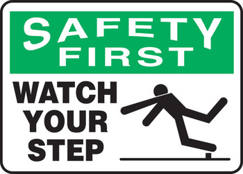 OSHA Safety First Safety Sign: Watch Your Step 10" x 14" Adhesive Dura-Vinyl 1/Each - MSTF903XV