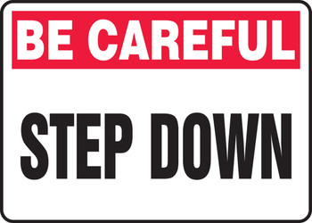 Be Careful Safety Sign: Step Down 10" x 14" Plastic 1/Each - MSTF930VP