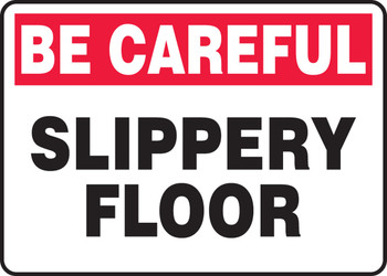 Be Careful Safety Sign: Slippery Floor 10" x 14" Adhesive Vinyl 1/Each - MSTF931VS