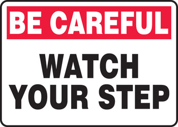 Safety Sign: Be Careful - Watch Your Step 10" x 14" Dura-Plastic 1/Each - MSTF937XT