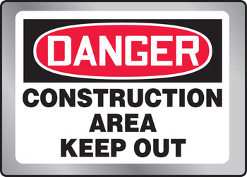 OSHA Danger Stainless Steel Sign: Construction Area Keep Out Full Color 7" x 10" 1/Each - MSTL005