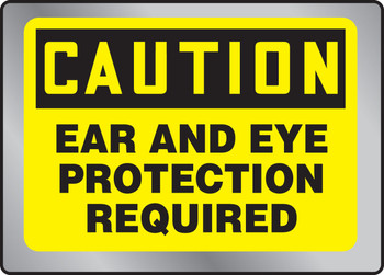 OSHA Caution Stainless Steel Sign: Ear And Eye Protection Required Full Color 10" x 14" 1/Each - MSTL606