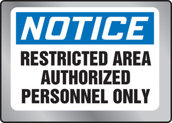 OSHA Notice Stainless Steel Sign: Restricted Area - Authorized Personnel Only Full Color 10" x 14" 1/Each - MSTL810