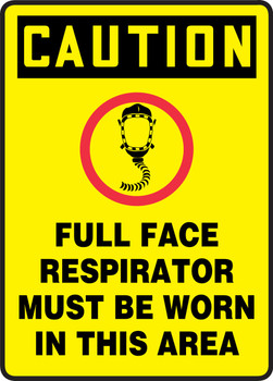 OSHA Caution Safety Sign: Full Face Respirator Must Be Worn In This Area 14" x 10" Plastic 1/Each - MTDX615VP