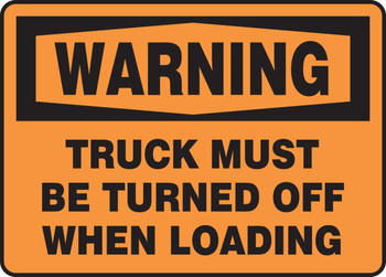 OSHA Warning Safety Sign: Truck Must Be Turned Off When Loading 10" x 14" Plastic 1/Each - MTKC301VP