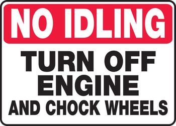 No Idling Safety Sign: Turn Off Engine And Chock Wheels 10" x 14" Aluminum 1/Each - MTKC501VA