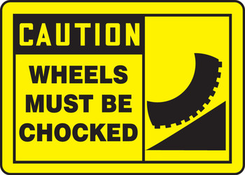 OSHA Caution Safety Sign: Wheels Must Be Chocked 10" x 14" Plastic 1/Each - MTKC601VP