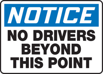 OSHA Notice Safety Sign: No Drivers Beyond This Point 10" x 14" Plastic 1/Each - MTKC809VP