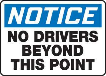 OSHA Notice Safety Sign: No Drivers Beyond This Point 10" x 14" Dura-Plastic 1/Each - MTKC809XT